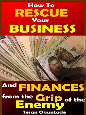 cover image of How to Rescue Your Business and Finances From the Grip of the Enemy